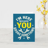 I'm Here Because You Broke Soing - Funny Mechanic  カード (黄色い花)