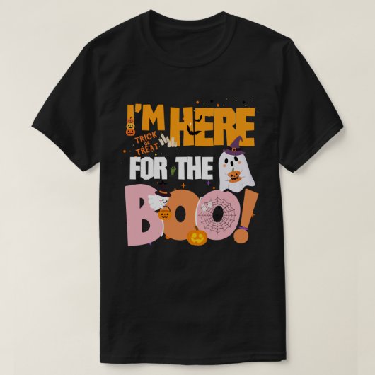 I'm Here For The Boos! - Halloween Ghost Playful  Tシャツ (デザイン正面)