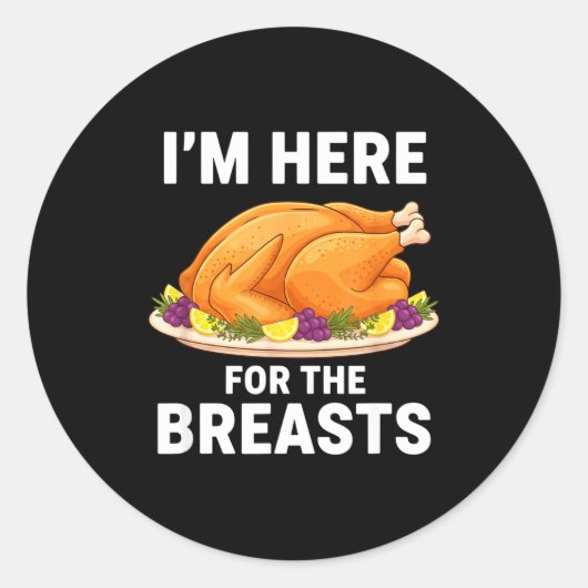 I'm Here For The Breasts, Funny Thanksgiving Turke ラウンドシール (正面)