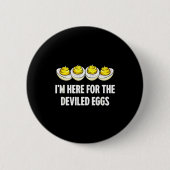 Im Here For The Deviled Eggs, Funny Thanksgiving D 缶バッジ (正面)