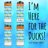 I'm Here for the Ducks Personalized Cruise  タンブラー