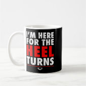I'm Here For The Heel Turns - Funny Pro Wrestling  コーヒーマグカップ (左)