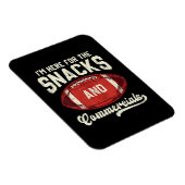 I'm Here For The Snacks And Commercials Football マグネット (右側)