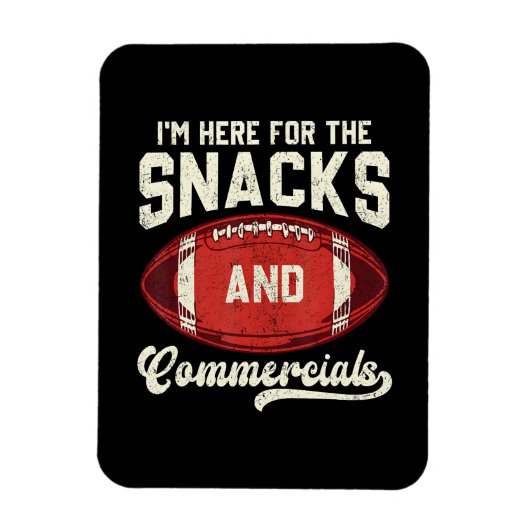 I'm Here For The Snacks And Commercials Football マグネット (縦)