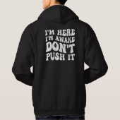 I'm Here I'm Awake Don't Push It パーカ (裏面)