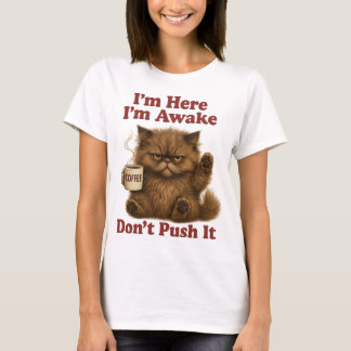 I'm here i'm Awake Don't push it|Vintage cat|Trend Tシャツ