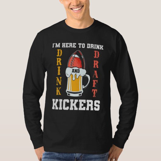 I'm Here To Drink And Draft Kickers Fantasy Footba Tシャツ (正面)