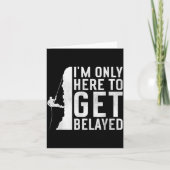 I'm Here To Get Belayed _ Funny Rock Climber Sayin カード (正面)
