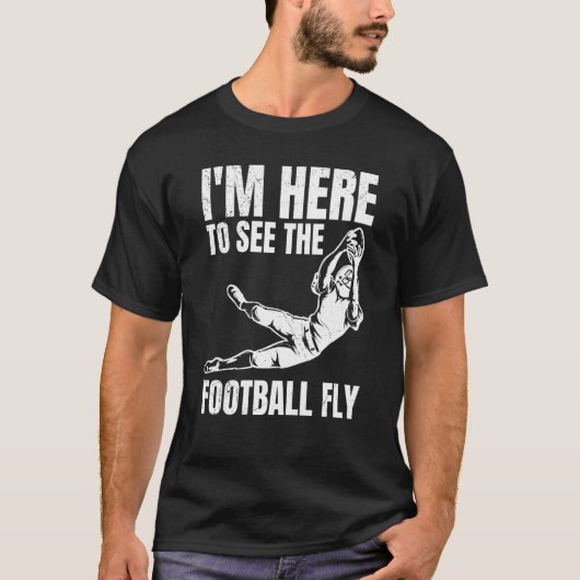 I'm Here To See The Football Fly American For Men  Tシャツ (正面)