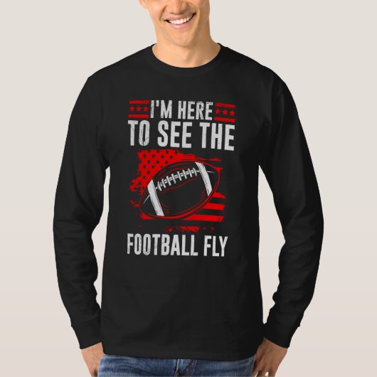 I'm Here To See The Football Fly American For Men Tシャツ (正面)