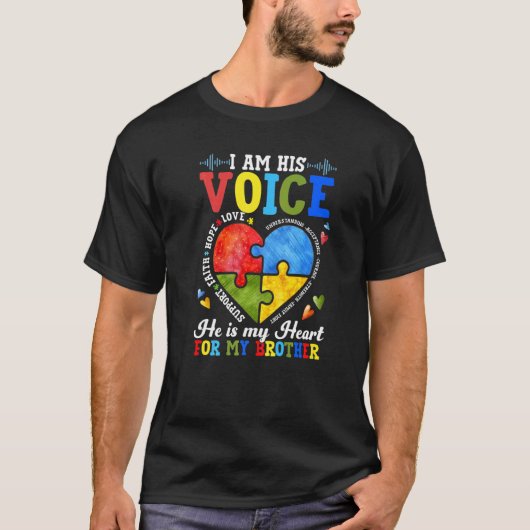 Im His Voice He Is My Heart For My Brother Autism  Tシャツ (正面)