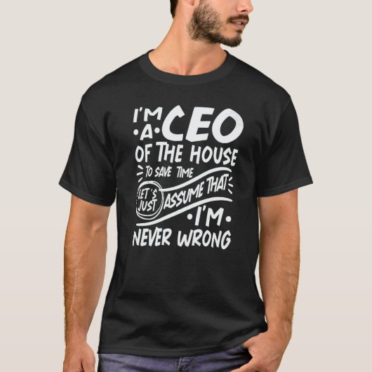 I'm Household CEO Save Time Lets Assume that I'm N Tシャツ (正面)