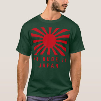 Im Huge in Japan Tシャツ