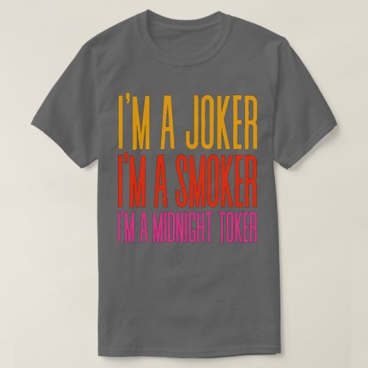 Im Im A Smoker Im A Midnight Toker 2 Tシャツ (デザイン正面)