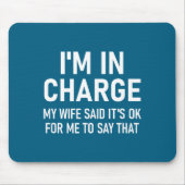 I'm In Charge, Funny, Jokes, Sarcastic Sayings  マウスパッド (正面)