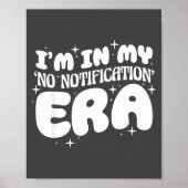 I'm In My No Notification Era Funny Quote ポスター (正面)