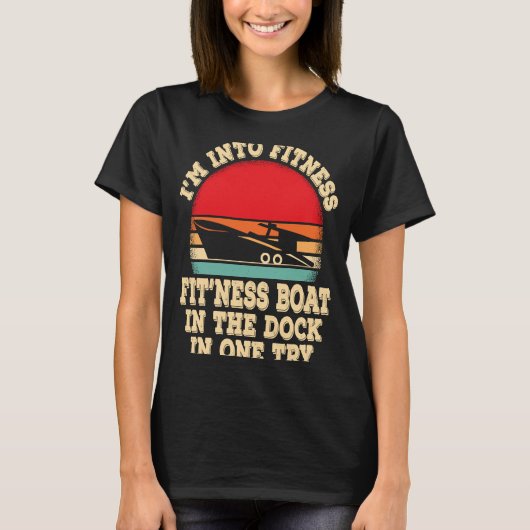 I'm into fitness boat in the dock in one try boati tシャツ (正面)