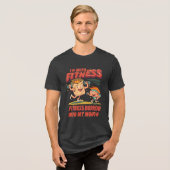 I'm Into Fitness Fit'ness Burrito In My Mouth  トライブレンドＴシャツ (正面全面)