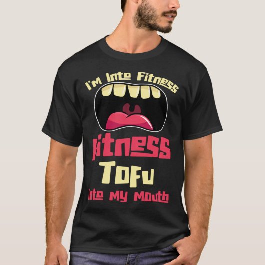 I'm Into Fitness Fitness Tofu Into My Mouth Tシャツ (正面)
