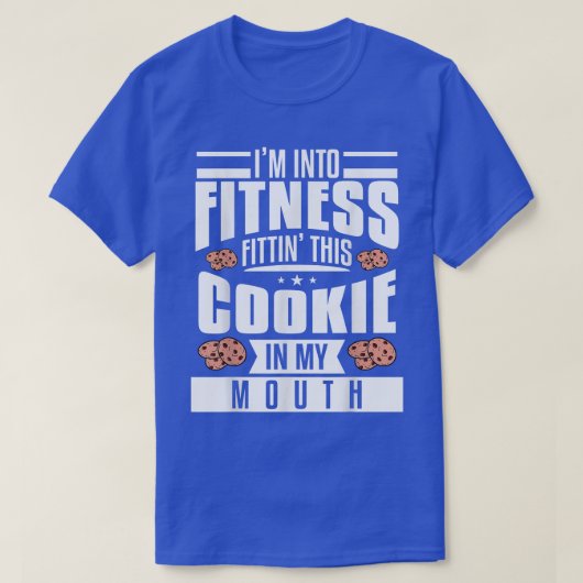 I'm Into Fitness Fittin' This Cookie In My Mouth B Tシャツ (デザイン正面)