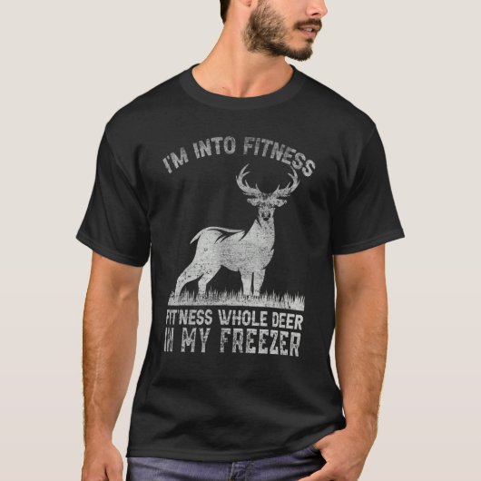 I'm Into Fitness Joke Deer Hunting for Hunter 1 Tシャツ (正面)