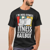 I'm Into Fitness Whole Package In Your Mailbox Tシャツ (正面)