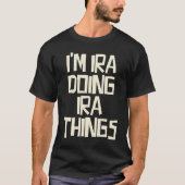 I'm Ira doing Ira things Tシャツ (正面)