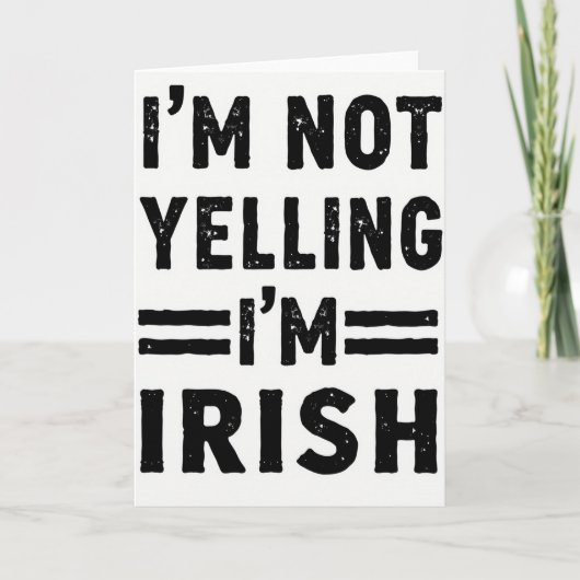 Im Irish Not Yelling Card カード (正面)