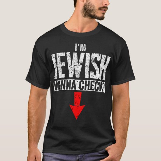 I'm Jewish Wanna Check Funny Jewish Circumcision Tシャツ (正面)