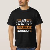 I'm Jewish wanna check? Tシャツ (正面)