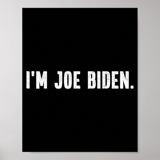 I'm Joe Biden Funny Instant Lazy Halloween Costume ポスター (正面)
