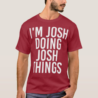 IM JOSH THINGSの誕生日名 Tシャツ