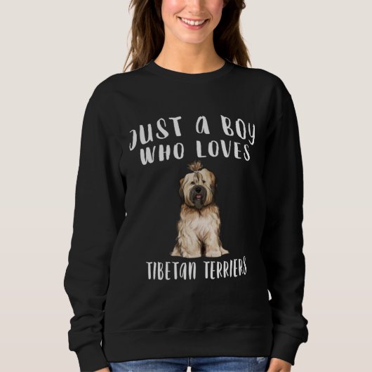 Im Just A Boy Who Loves Tibetan Terriers Dog スウェットシャツ (正面)