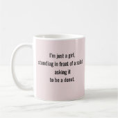 "I'm Just a Girl" 冗談の引用 コーヒーマグカップ (左)