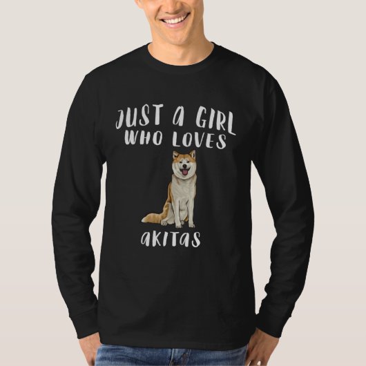 Im Just A Girl Who Loves Akitas Dog Tシャツ (正面)