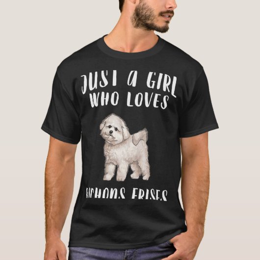 Im Just A Girl Who Loves Bichons Frises Dog Tシャツ (正面)