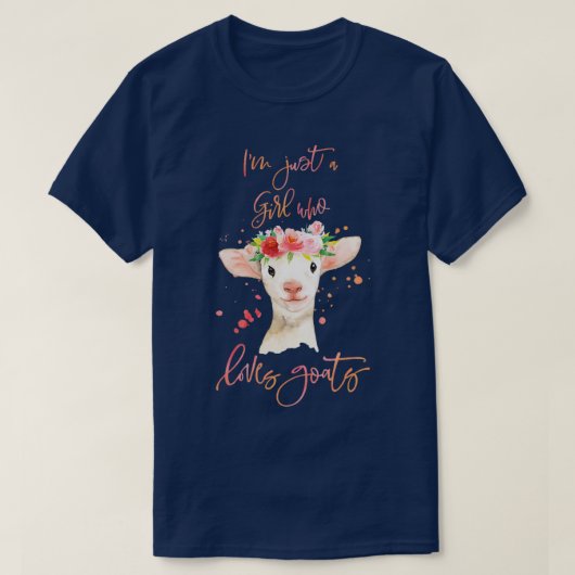 Im Just A Girl Who Loves Goats   (2)  Tシャツ (デザイン正面)