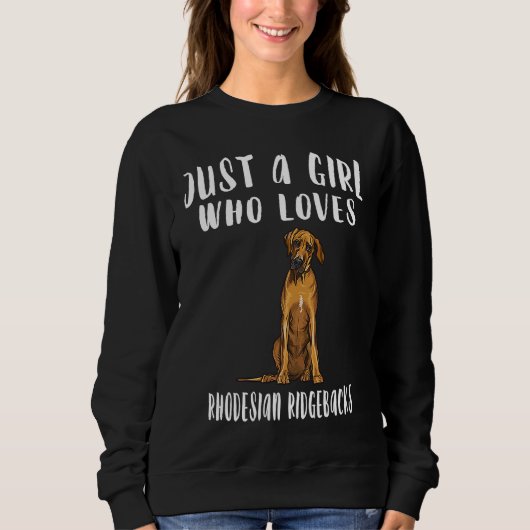 Im Just A Girl Who Loves Rhodesian Ridgebacks Dog スウェットシャツ (正面)