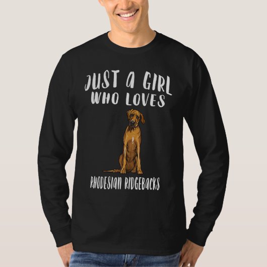 Im Just A Girl Who Loves Rhodesian Ridgebacks Dog Tシャツ (正面)