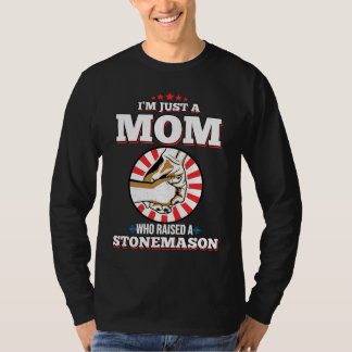 I'm Just A Mom Who Raised A STONEMASON  STONEMASON Tシャツ