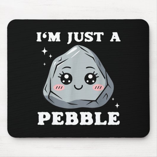 I'm Just A Pebble Cute Kawaii Rock Funny Pun  マウスパッド (正面)