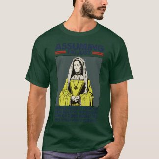 Im Just Anne Boleynがあなたの最初のミスタックだと仮定 Tシャツ