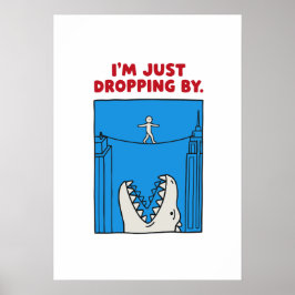 I'm Just Dropping By - Funny Monster Tightrope Pun ポスター