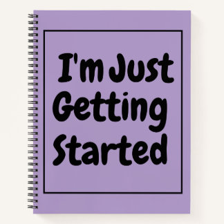 "I'm Just Getting Started" Phrase Black Lettering ノートブック