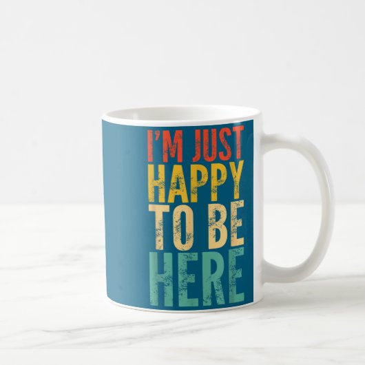I'm Just Happy To Be Here - Retro Funny Saying Sar コーヒーマグカップ (右)