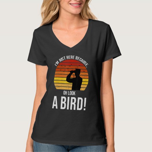 I'm just here because oh look a bird birds Birdin Tシャツ (正面)