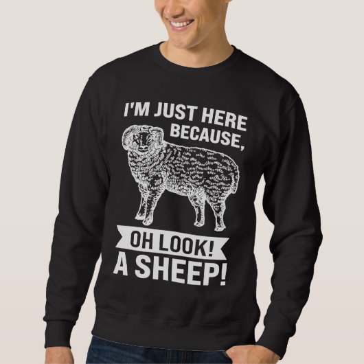 I'm just here because oh look a sheep sheeps スウェットシャツ (正面)