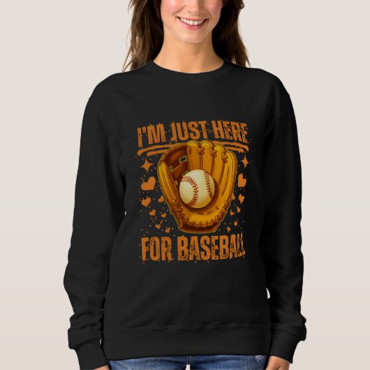 i'm just here for baseball スウェットシャツ (正面)