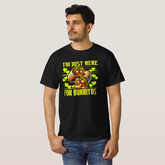 i'm just here for burritos tシャツ (正面フル)