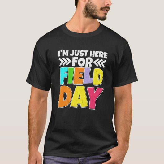 I'm Just Here For Field Day ----- Tシャツ (正面)